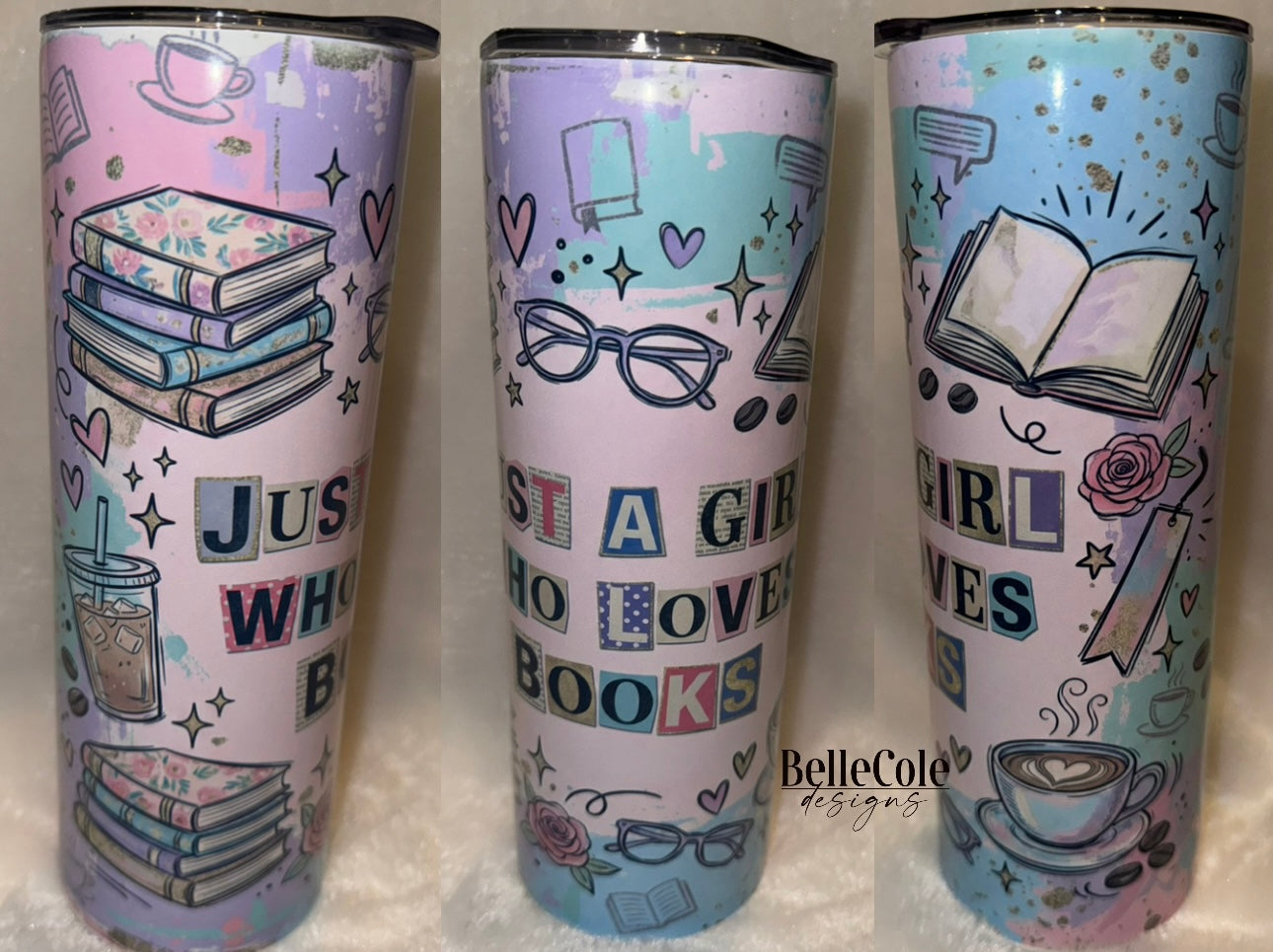 JUST A GIRL WHO LOVES BOOKS TUMBLER